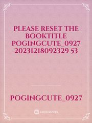 please reset the booktitle pogingcute_0927 20231218092329 53 Book