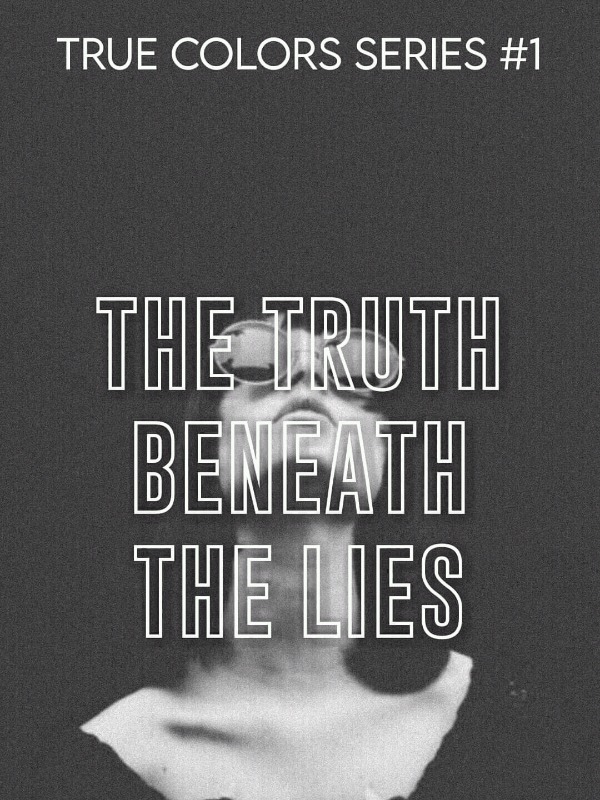 The Truth beneath The Lies (True Colors Series 1)