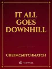 It All Goes Downhill Book