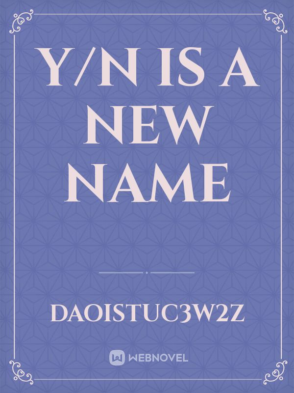 Y/n is a new name Book