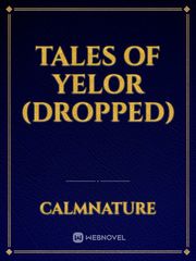 Tales of Yelor (Dropped) Book