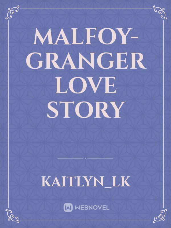 Malfoy-granger love story