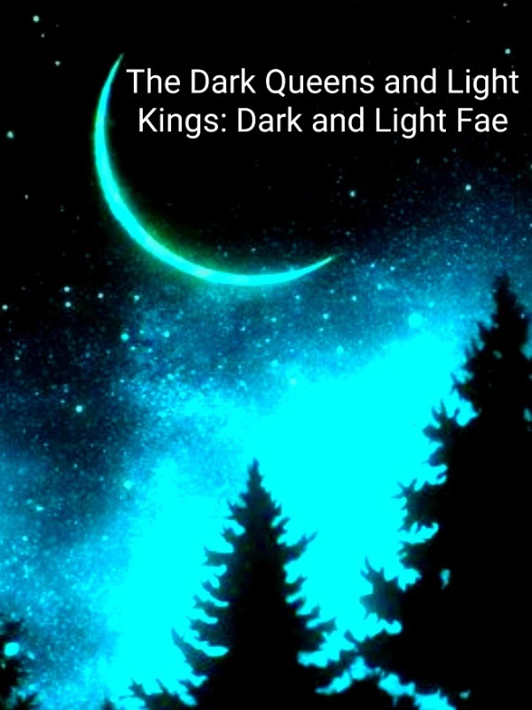 The Dark Queens and the Light Kings: Dark and Light Fae
