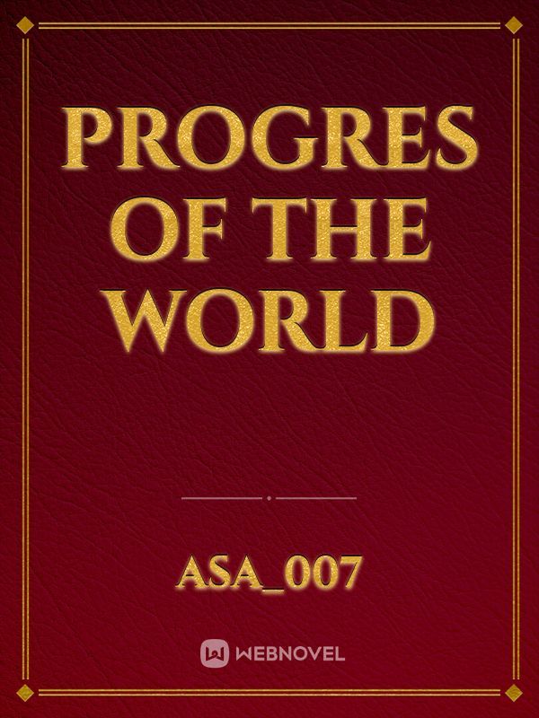 Progres of the world