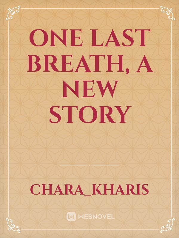 One last breath, a new story