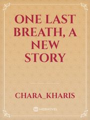 One last breath, a new story Book