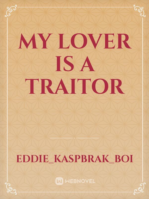 My Lover Is A Traitor