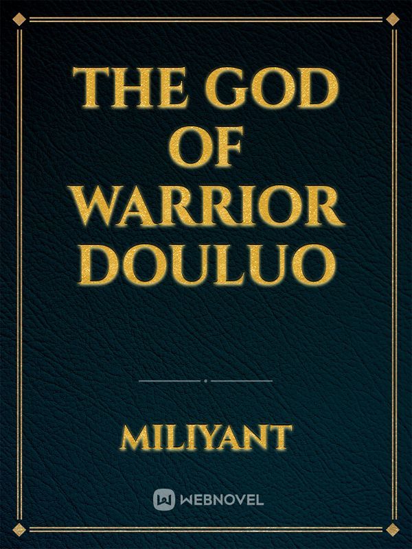 the God of Warrior douluo