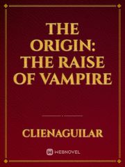 The Origin: The Raise Of Vampire Book