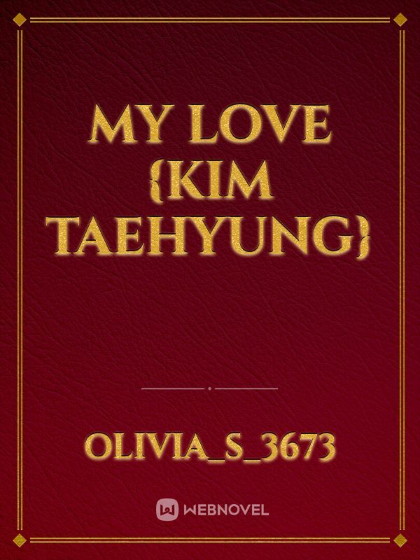 My Love {Kim Taehyung}