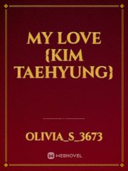 My Love {Kim Taehyung} Book