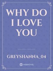 Why Do I Love You Book