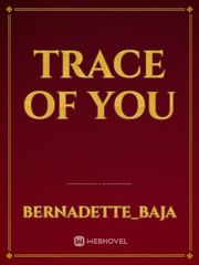 Trace Of You Book