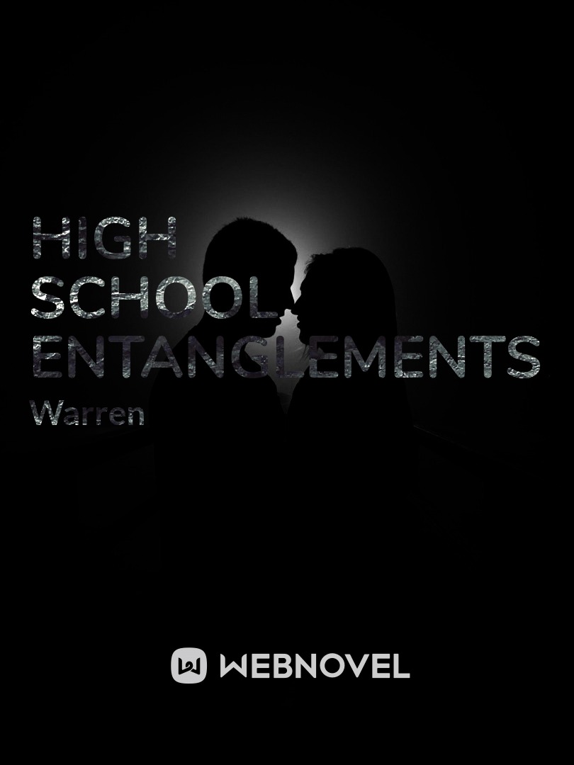 High School Entanglements