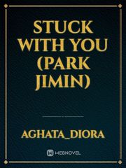 Stuck With You (Park Jimin) Book
