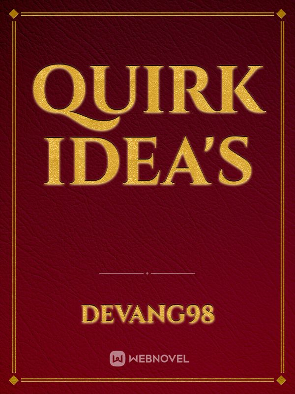 Quirk Idea's