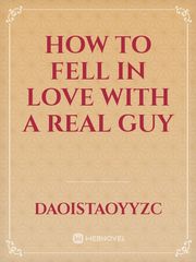 How to fell in love with a real guy Book
