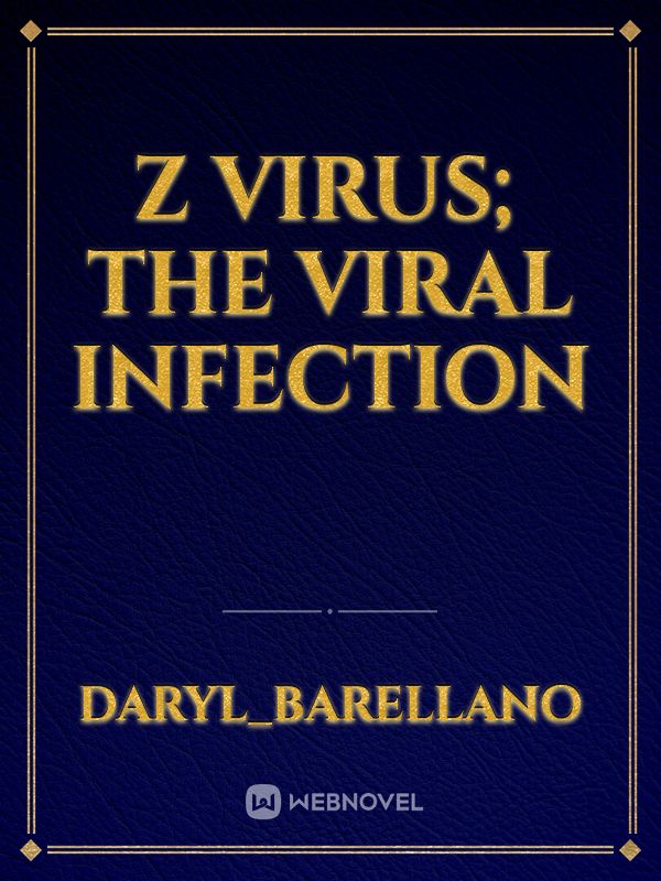 Z Virus; The Viral Infection Book