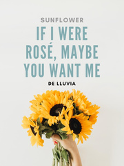 Sunflower : If I Were Rose, Maybe You Want Me. Book