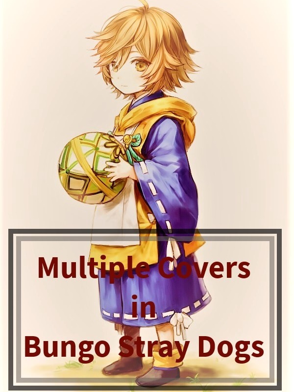 Multiple Covers in Bungo Stray Dogs