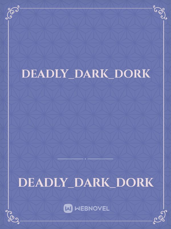 deadly_dark_dork Book