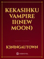 Kekasihku Vampire II(NEW MOON) Book
