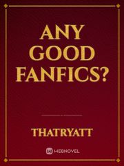 Any good fanfics? Book