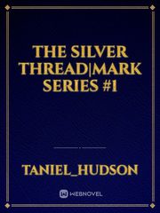The Silver Thread|Mark Series #1 Book