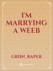 I'm Marrying a Weeb Book