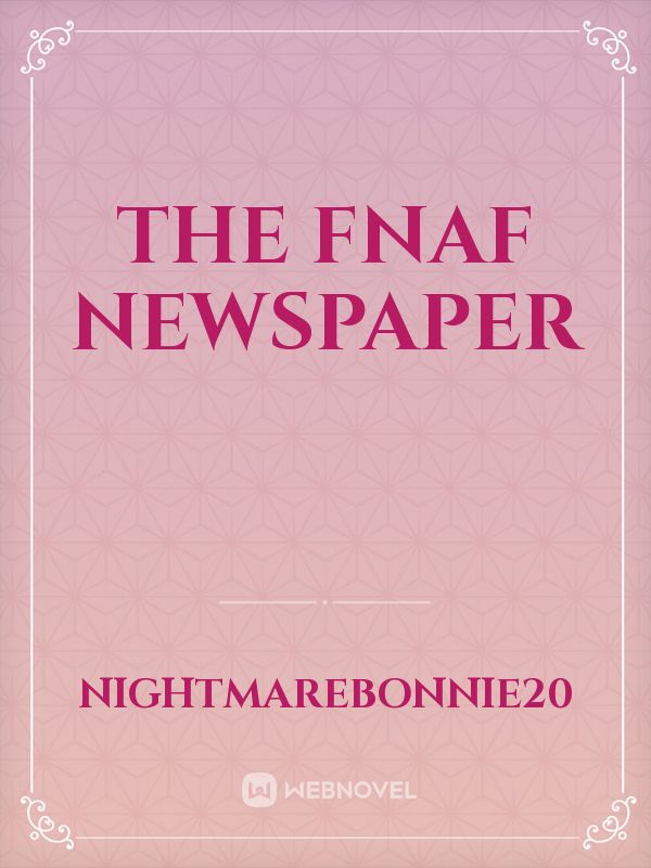 The FNAF Newspaper Book