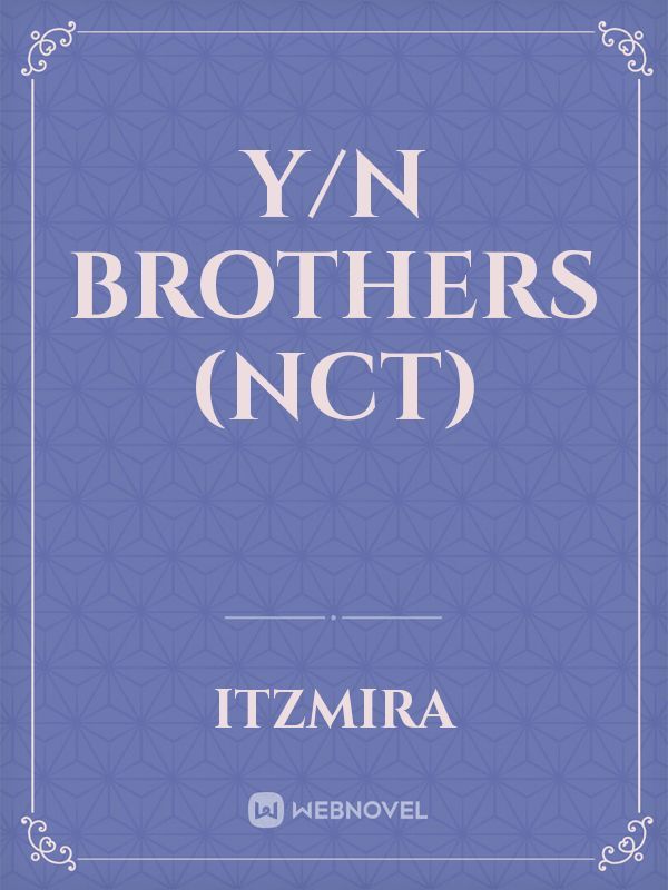 Y/n brothers (NCT)