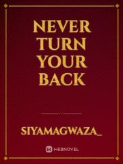 Never Turn Your Back Book