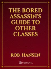 The Bored Assassin's Guide to other Classes Book