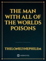 The Man With All Of The Worlds Poisons Book