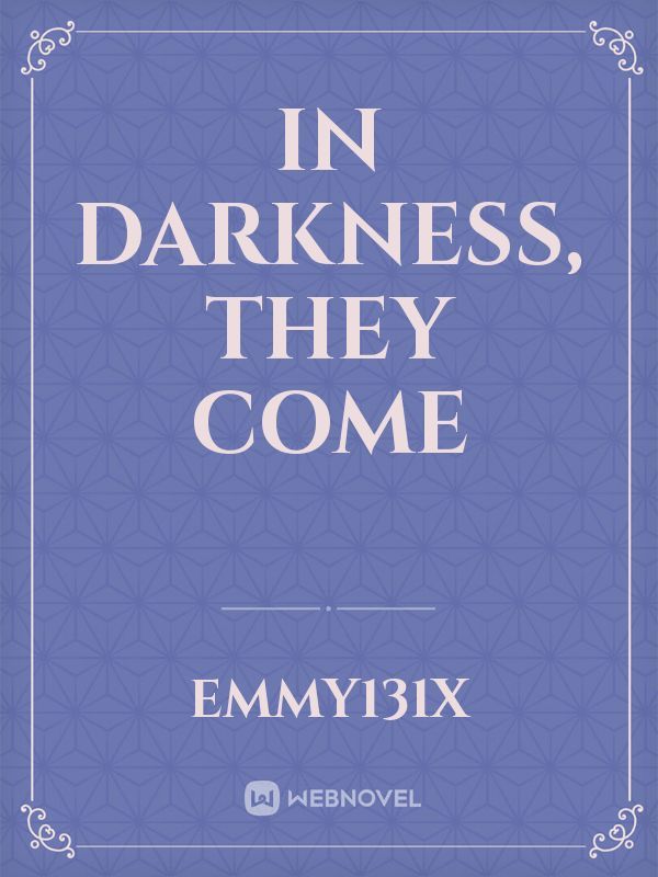 In Darkness, They Come Book