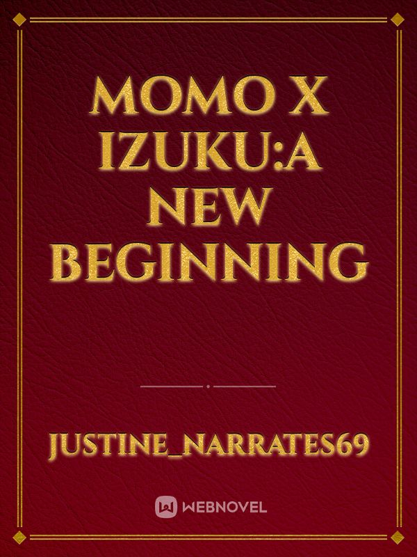Momo X Izuku:a new beginning
