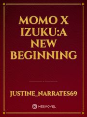 Momo X Izuku:a new beginning Book