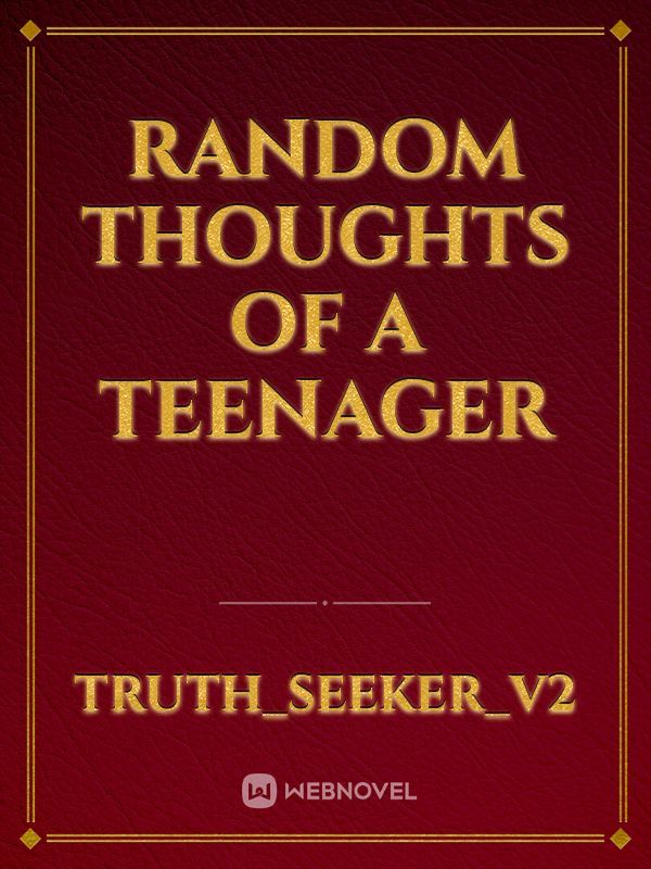 Random thoughts of a teenager