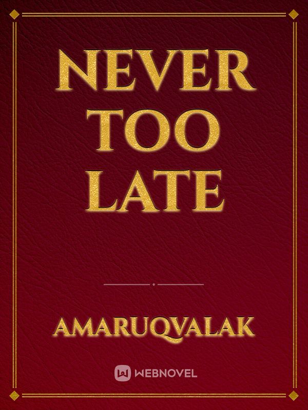 Never Too Late Book