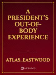 A President’s Out-of-Body Experience Book
