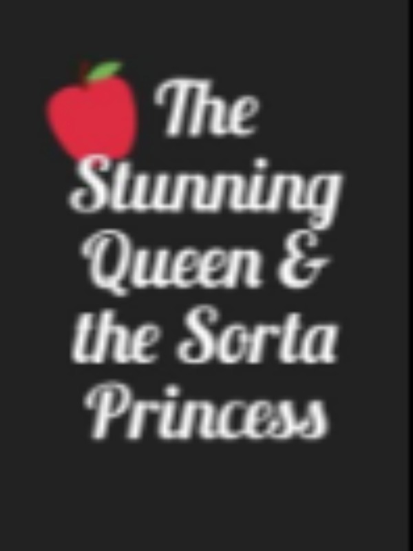 The Stunning Queen and the Sorta Princess Book