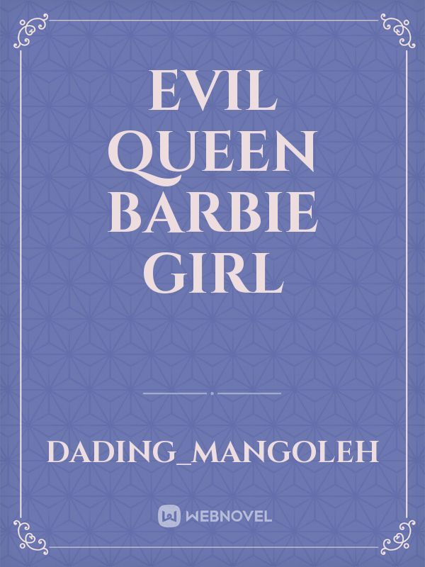 Evil queen barbie girl