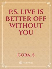 P.S. Live is Better Off Without You Book