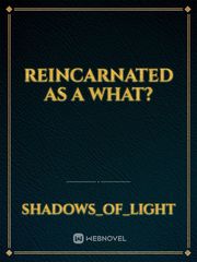 Reincarnated as a what? Book