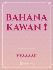 BAHANA KAWAN ❗ Book