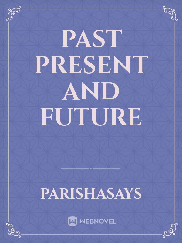 Past Present and Future Book
