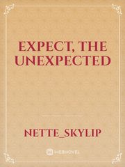 EXPECT, THE UNEXPECTED Book