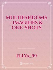 Multifandoms : Imagines & One-Shots Book
