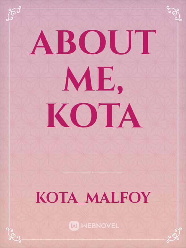 About Me, Kota