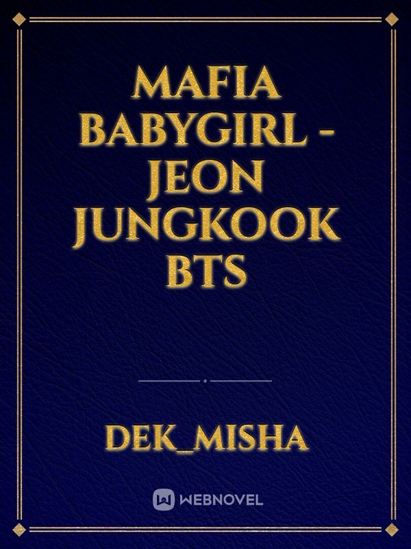 Mafia Babygirl - Jeon Jungkook bts
